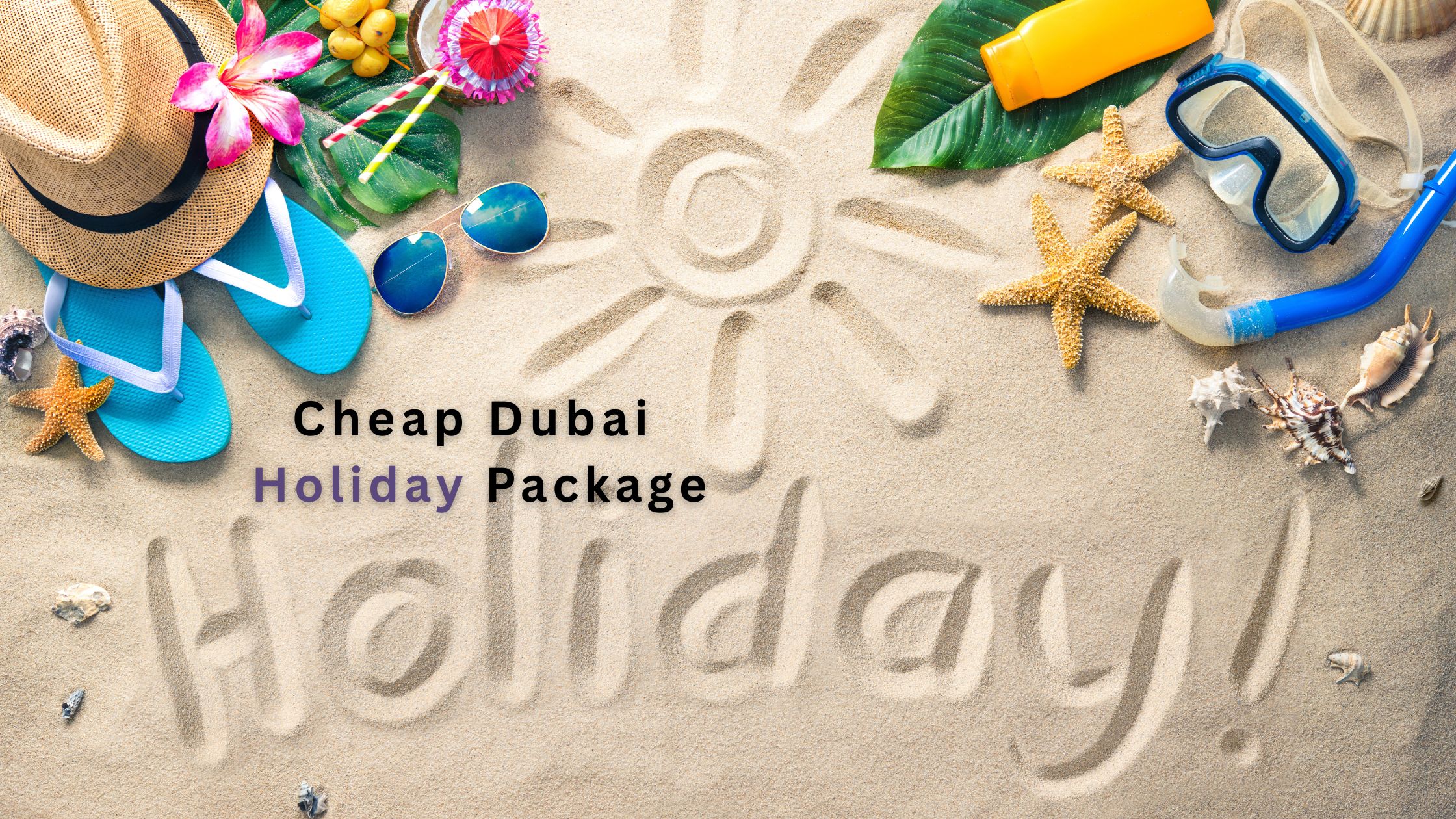 Cheap Dubai Holiday Package